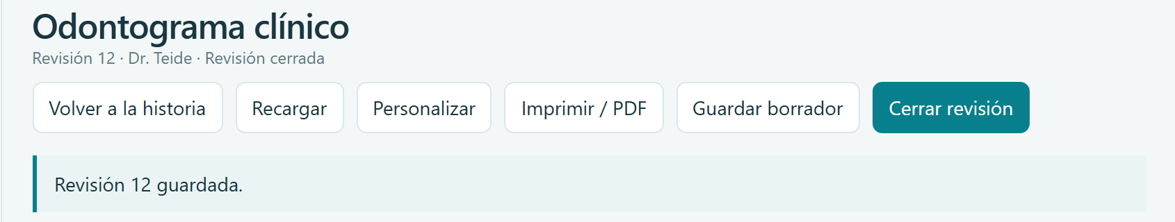 Cabecera del odontograma de Nubidoc: revisión 12 cerrada, firmada por Dr. Teide, con los botones Imprimir / PDF y Cerrar revisión